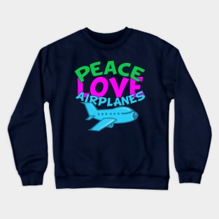 Peace Love Airplanes Crewneck Sweatshirt